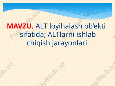 mavzu.alt loyihalash ob’ekti sifatida; altlarni ishlab chiqish jarayonlari — PPT