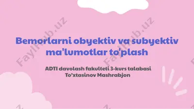 bemorlarni obyektiv va subyektiv ma'lumotlar to'plash — PPTX