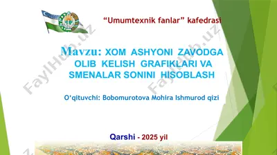 xom ashyoni zavodga olib kelish grafigi — PPTX