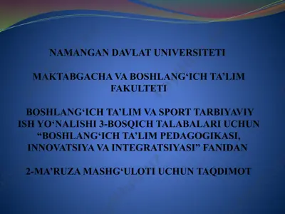 boshiqta’lim pedagogikasi, innovatsiya va integratsiyasi fanidan ma’ruza mashg’uloti — PPTX