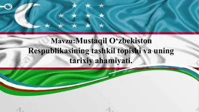 mustaqil o‘zbekiston respublikasining tashkil topishi va uning tarixiy ahamiyati — PPTX