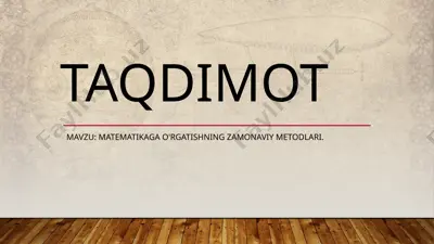 matematikaga o'rgatishning zamonaviy metodlari — PPTX