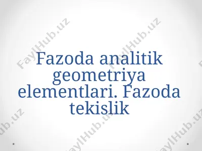 fazoda analitik geometriya elementlari.fazoda tekislik — PPTX