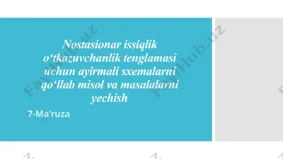 nostasionar issiqlik o‘tkazuvchanliktenglamasi — PPTX