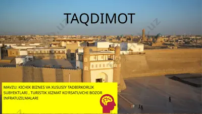 kichik biznes va xususiy tadbirkorlik subyektlari , turistik xizmat ko'rsatuvchi bozor infratuzilmalari — PPTX