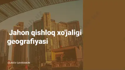 jahon qishloq xo'jaligi geografiyasi — PPTX