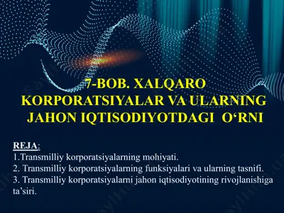 transmilliy korporatsiyalar va ularning jahon iqtisodiyotdagi o‘rni — PPTX