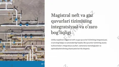 magistral neft va gaz quvurlari tizimining integratsiyasi va o'zaro bog'liqligi — PPTX