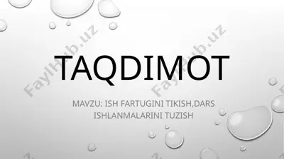 ish fartugini tikish,dars ishlanmalarini tuzish — PPTX