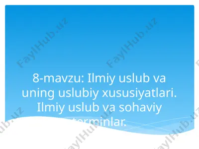 ilmiy uslub va uning uslubiy xususiyatlari — PPT