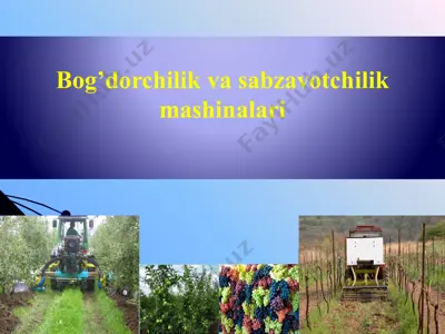 bog’dorchilik va sabzavotchilik mashinalari — PPTX