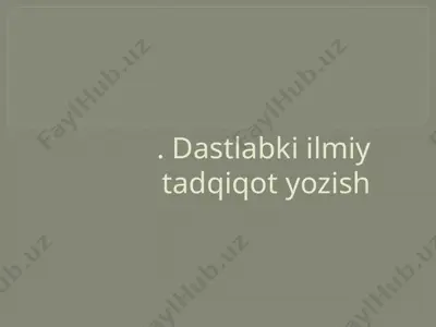 dastlabki ilmiy tadqiqotlar haqida ma'lumot — PPTX