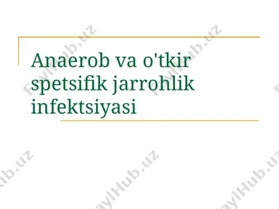 anaerob va o'tkirspetsifikjarrohlik infektsiyasi — PPTX