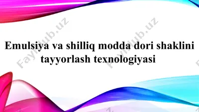 emulsiya va shilliq modda dori shaklini tayyorlash texnologiyasi — PPTX