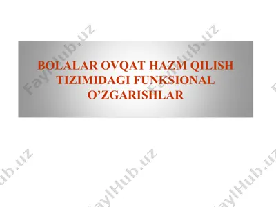 bolalar ovqat hazm qilish tizimidagi funksional o’zgarishlar — PPT