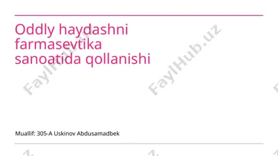 oddiy haydashni farmasevtika sanoatida qollanishi — PPTX