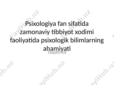 psixologiya fan sifatida zamonaviy tibbiyot xodimi faoliyatida psixologik bilimlarning ahamiyati — PPTX