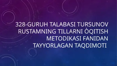tillarni òqitish metodikasi fanidan tayyorlagan taqdimot — PPTX