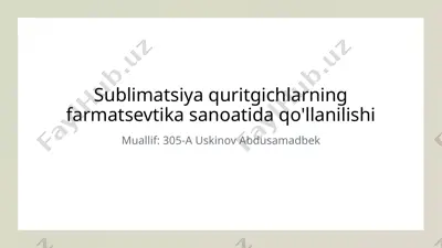 sublimatsiya quritgichlarning farmatsevtika sanoatida qo'llanilishi — PPTX