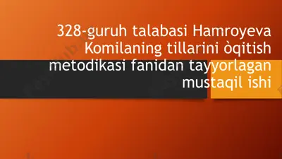 hamroyeva komilaning tillarini òqitish metodikasi — PPTX