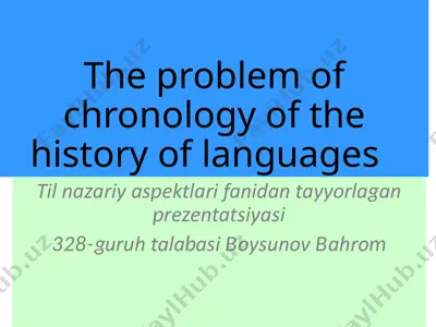 the problem of chronology of the history of languages — PPTX