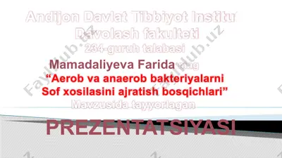 "aerob va anaerob bakteriyalarni sof xosilasini ajratish bosqichlari" prezentatsiyasi — PPTX