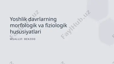 yoshlik davrlarning morfologik va fiziologik hususiyatlari — PPTX