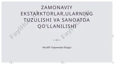zamonaviy ekstarktorlar,ularning tuzulishi va sanoatda qo’llanilishi — PPTX