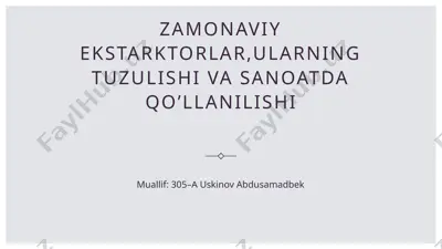 zamonaviy ekstarktorlar,ularning tuzulishi va sanoatda qo’llanilishi — PPTX