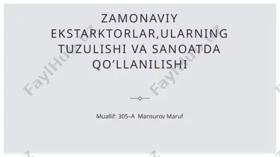 zamonaviy ekstarktorlar,ularning tuzulishi va sanoatda qo’llanilishi — PPTX