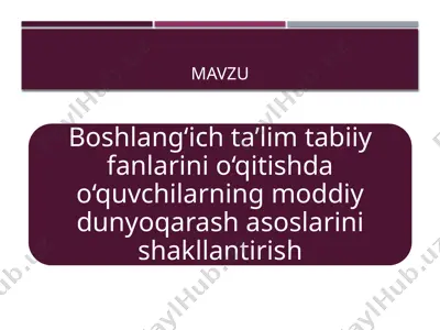 boshlang‘ich ta'limda tabiiy fanlarni o‘qitish — PPTX