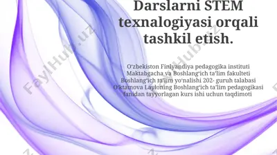 darslarni stem texnalogiyasi orqali tashkil etish — PPTX