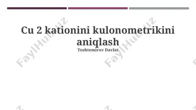 cu²⁺ kationini kulonometrikini aniqlash — PPTX