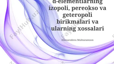 d-elementlarning izo-, perokso- va geteropolit birikmalari va ularning xossalari — PPTX