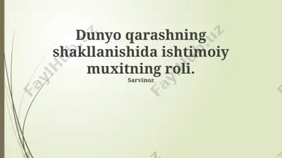 ijtimoiy muhiting dunyoqarash shakillanishida ishtimoiy muxitning roli — PPTX