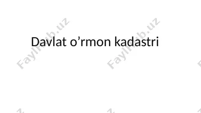 davlat o’rmon kadastri — PPTX