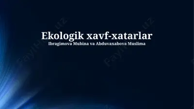 ekologik xavf-xatarlar — PPTX