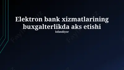elektron bank xizmatlarining buxgalterlikda aks etishi — PPTX