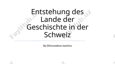 entstehung des lande der geschichte in der schweiz — PPTX