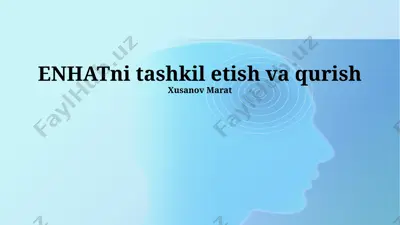 enhatni tashkil etish va qurish — PPTX
