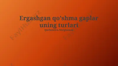 ergashgan qo'shma gaplar uning turlari — PPTX