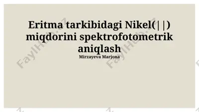 eritma tarkibidagi nikel(||) miqdorini spektrofotometrik aniqlash — PPTX