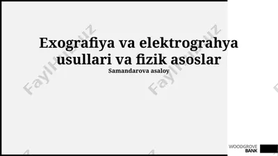 exografiya va elektrograhya usullari va fizik asoslar — PPTX