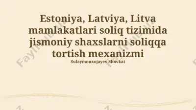 estoniya, latviya, litva mamlakatlari soliq tizimida jismoniy shaxslarni soliqqa tortish mexanizmi — PPTX