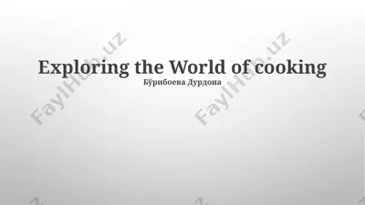 exploring the world of cooking — PPTX