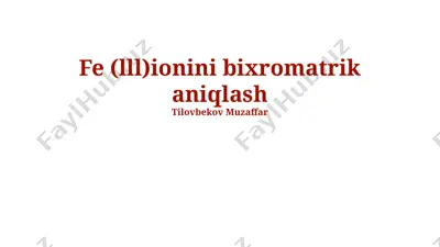 fe(iii) ionlarini bixromatrik aniqlash — PPTX