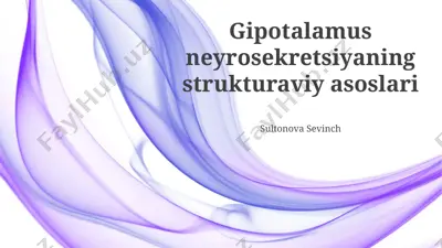 gipotalamus neyrosekretsiyaning strukturaviy asoslari — PPTX