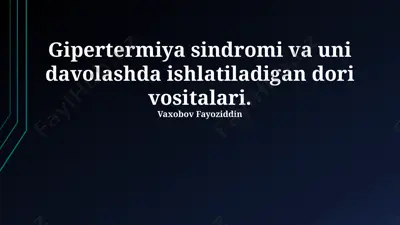 gipertermiya sindromi va uni davolashda ishlatiladigan dori vositalari — PPTX