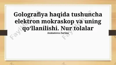 golografiya, elektron mikroskopiya va optik tolalarni birgalikda qo'llash — PPTX