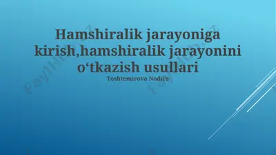 hamshiralik jarayoniga kirish, hamshiralik jarayonini oʻtkazish usullari — PPTX